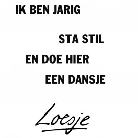 Avatars Loesje Ik Ben Jarig Sta Stil En Doe Hier Een Dansje