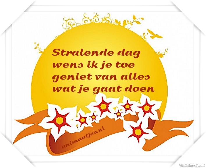 Stralende dag gewenst Facebook plaatjes 