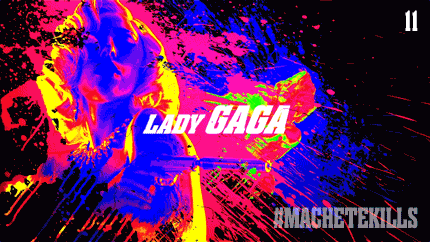 Artiesten Lady gaga Babes Gifs Robert Rodriguez Machete Kills machetekills october11 