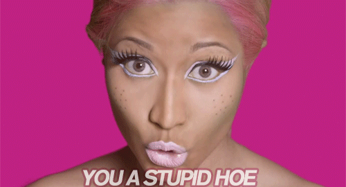 Artiesten Dom Gifs Nicki minaj stupid hoe belediging schoffel 