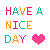 Teksten Mini plaatjes Mini Plaatje Tekst: Have A Nice Day