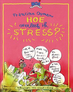 Plaatjes Hoe overleef ik Francine Oomen Hoe Overleef Ik Stress Boek