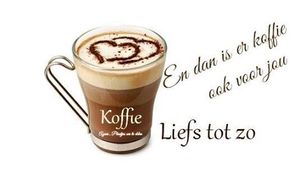 Koffie Facebook plaatjes En dan is er koffie ook voor jou liefs tot zo 