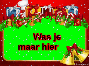 Tekst plaatjes Was je maar hier 